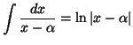 $ \displaystyle \int\frac{dx}{x-\alpha}=\ln \vert x-\alpha\vert$