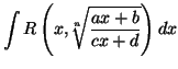 $ \displaystyle \int R\left(x,\sqrt[n]{\frac{ax+b}{cx+d}}\right)dx$