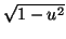 $ \sqrt{1-u^2}$
